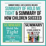 Summary bundle: love & success: includes summary of hold me tight & summary of how children succeed cover image