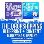 The dropshipping blueprint + content marketing blueprint: 2 audiobooks in 1 combo cover image
