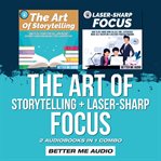 The art of storytelling + laser-sharp focus: 2 audiobooks in 1 combo cover image