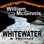 Whitewater: a thriller cover image