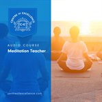 Meditation teacher audio course cover image