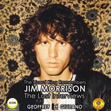 Cover image for The Lizard King Remembers Jim Morrison - The Lost Interviews