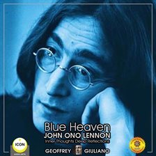 Cover image for Blue Heaven John Ono Lennon - Inner Thoughts Deep Reflections