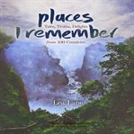 PLACES I REMEMBER: TALES, TRUTHS, DELIGH cover image