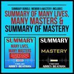 Summary bundle: memoir & mastery: includes summary of many lives, many masters & summary cover image