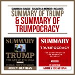 Summary bundle: business & memoir: includes summary of trump & summary of trumpocracy cover image