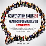 Conversation skills 2.0 and relationship communication : Relationship communication cover image