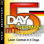 5-DAY GERMAN LANGUAGE CHALLENGE cover image