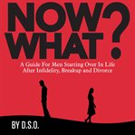 NOW WHAT? cover image