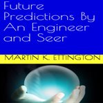 FUTURE PREDICTIONS BY AN ENGINEER AND SE cover image