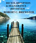Deceit, deception & deliverance : revisited cover image