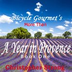 More Than A Year in Provence