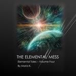 THE ELEMENTAL MESS cover image