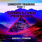 LONGEVITY TRAINING BOOK-1 LONG LIVED PER cover image