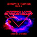 LONGEVITY TRAINING BOOK-5 HAVING LOVE IN cover image