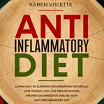 ANTI INFLAMMATORY DIET: LEARN HOW TO ELI cover image