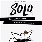 SOLO : survival guide for creative freelancers cover image