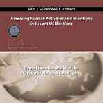 ASSESSING RUSSIAN ACTIVITIES AND INTENTI cover image