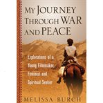 My journey through war and peace : explorations of a young filmmaker, feminist and spiritual seeker cover image
