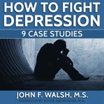 How to fight depression -- 9 case studies cover image