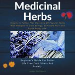 MEDICINAL HERBS: BEGINNER'S GUIDE FOR BE cover image