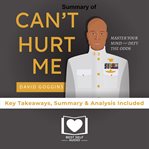 Summary of can't hurt me by david goggins cover image