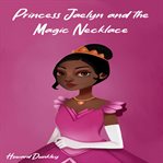 Princess jaelyn and the magic necklace cover image