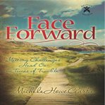 FACE FORWARD MEETING CHALLENGES HEAD ON cover image