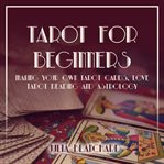 Tarot for beginners, making your own tarot cards, love tarot reading and astrology cover image