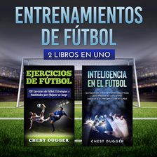 Cover image for Entrenamientos de fútbol: 2 libros en uno