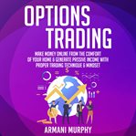 Options trading: make money online from the comfort of your home & generate passive income with p cover image
