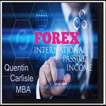 FOREX - INTERNATIONAL PASSIVE INCOME cover image