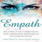 EMPATH: HOW TO THRIVE IN LIFE AS A HIGHL cover image