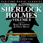 The new adventures of sherlock holmes, volume 8:episode 1: the vanishing white elephant episode 2 cover image
