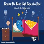 Benny the blue fish goes to bed cover image