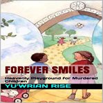 FOREVER SMILES; HEAVENLY PLAYGROUND FOR cover image