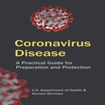 Coronavirus disease : a practical guide for preparation and protection cover image