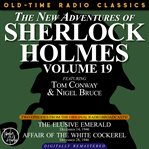 The new adventures of sherlock holmes, volume 19: episode 1: the elusive emerald episode 2: affair o cover image