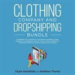 Clothing company and dropshipping bundle: combined for a massively successful business, learn bra cover image