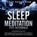 The best guided sleep meditation for insomnia: fall asleep fast and get a full night's rest with cover image