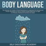 Body language: the ultimate 0 guide on facial expressions to understand the secrets and proven te cover image