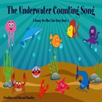 The underwater counting song a benny the fish story book 4 (library edition) cover image