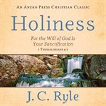 Holiness: for the will of god is your sanctification – 1 thessalonians 4:3 cover image