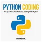 Python coding - the quickest way to learn coding with python cover image