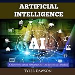 Artificial intelligence: a no non-sense handbook for business leaders cover image