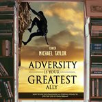 Adversity is your greatest ally cover image