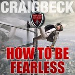 How to be fearless cover image