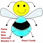 Pete the bee stories : books 1-3 cover image