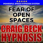 Fear of open spaces: hypnosis downloads cover image