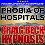 Phobia of hospitals: hypnosis downloads cover image